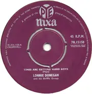 Lonnie Donegan's Skiffle Group - Times Are Getting Hard Boys