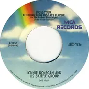 Lonnie Donegan's Skiffle Group / Mac And Katie Kissoon - Does Your Chewing Gum Lose Its Flavor (On The Bedpost Over Night?) / Chirpy Chirpy Cheep Cheep