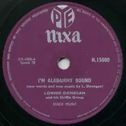 Lonnie Donegan's Skiffle Group - I'm Alabammy Bound / Don't You Rock Me Daddy-O