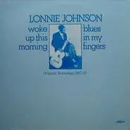 Lonnie Johnson - Woke Up This Morning Blues In My Fingers (Original Recordings 1927-1932)
