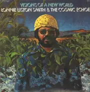 Lonnie Liston Smith And The Cosmic Echoes - Visions of a New World