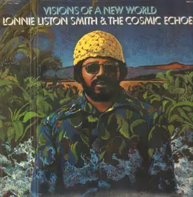Lonnie Liston Smith And The Cosmic Echoes - Visions of a New World