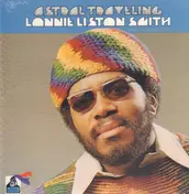 Lonnie Liston Smith And The Cosmic Echoes - Astral Travelling