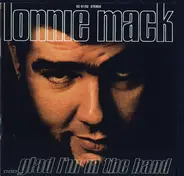 Lonnie Mack - ...Glad I'm In The Band