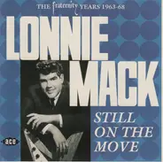 Lonnie Mack - Still On The Move - The Fraternity Years 1963-68