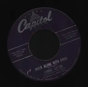 Lonnie Sattin - I Think I Go, I Think I Stay / Walk Along With Kings