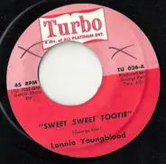 Lonnie Youngblood - Sweet Sweet Tootie / In My Lonely Room