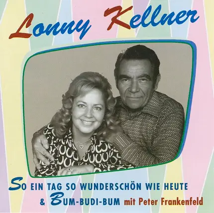 Lonny Kellner - So Ein Tag So Wunderschön Wie Heute