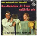 7inch Vinyl Single - Lonny Kellner Und Peter Frankenfeld - Bum-Budi-Bum, Das Kann Gefährlich Sein