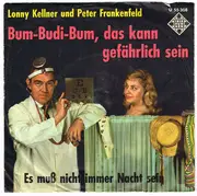 7inch Vinyl Single - Lonny Kellner Und Peter Frankenfeld - Bum-Budi-Bum, Das Kann Gefährlich Sein