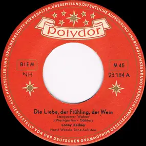 Lonny Kellner - Die Liebe, Der Frühling, Der Wein / Ein Kleines Stück Vom Glück