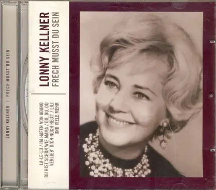 Lonny Kellner - Frech Musst du Sein