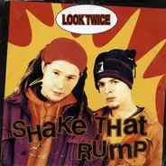 Look Twice - Shake That Rump