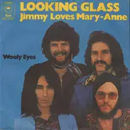 Looking Glass - Jimmy Loves Mary-Anne