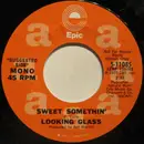 7inch Vinyl Single - Looking Glass - Sweet Somethin'