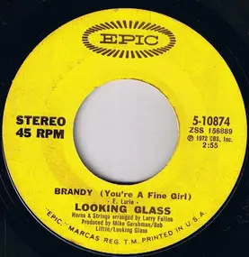 Looking Glass - Brandy (You're A Fine Girl) / One By One