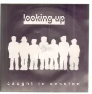 Looking Up - Caught in Session