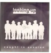 Looking Up - Caught in Session