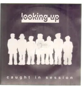 LOOKING UP - Caught in Session