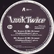 12'' - Look Twice - Mr Dance & Mr Groove