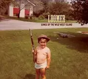 CD - Loomer - Songs Of The Wild West Island - Digipak
