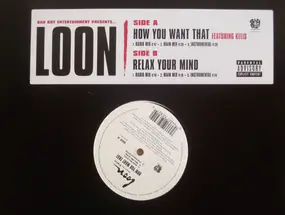 Loon feat. Kelis - How You Want That/Relax Your Mind