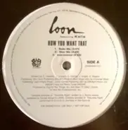 Loon Featuring Kelis - How You Want That / Relax Your Mind