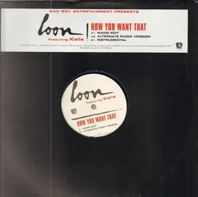 Loon - How You Want That