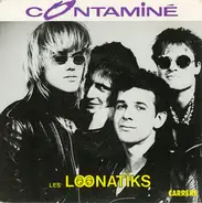 Loonatiks - Contaminé