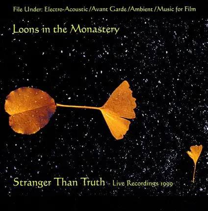 Loons In The Monastery - Stranger Than Truth - Live Recordings 1999
