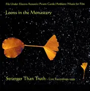 CD - Loons In The Monastery - Stranger Than Truth - Live Recordings 1999