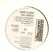 Loop 2 Love feat. Aquila - The Jail Of Emotions
