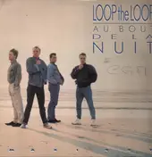 Loop the Loop - Au Bout De La Nuit