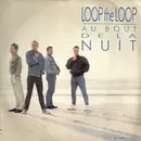 7inch Vinyl Single - Loop The Loop - Au Bout De La Nuit