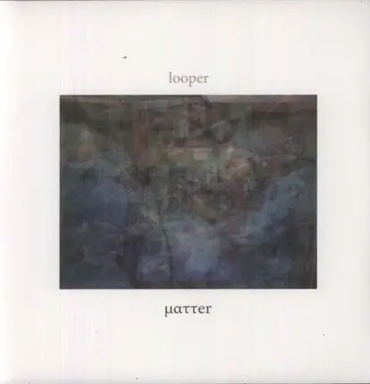 Looper - Matter