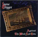 CD - Loose Trigger - Against The Wind And Tide