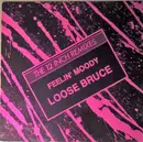 12inch Vinyl Single - Loose Bruce - Feelin' Moody (The 12 Inch Remixes)