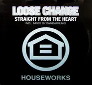 Loose Change - Straight From The Heart