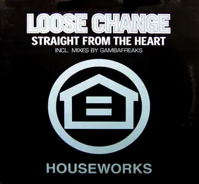 Loose Change - Straight From The Heart