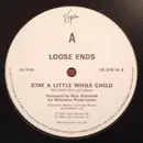 12inch Vinyl Single - Loose Ends - Stay A Little While, Child / Gonna Make You Mine