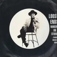Loose Ends - Hangin' On A String