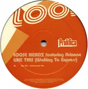 12inch Vinyl Single - Loose Headz Featuring Arianne Schreiber - Like This (Waiting To Express)