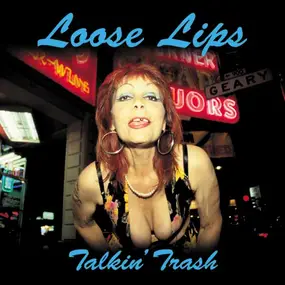loose lips - Talkin' Trash