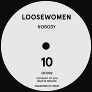 Loosewomen - Nobody