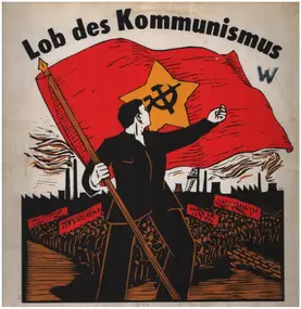 Lob Des Kommunismus - Lieder Der Partei