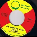 7'' - Lobo - She Did'nt Do Magic - I'm The Only One