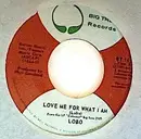 7inch Vinyl Single - Lobo - There Ain't No Way / Love Me For What I Am