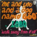 7inch Vinyl Single - Lobo - Me And You And A Dog Named Boo