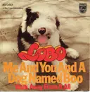 7inch Vinyl Single - Lobo - Me And You And A Dog Named Boo