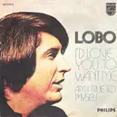 7inch Vinyl Single - Lobo - I'd Love You To Want Me